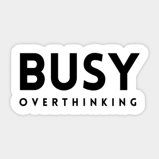 Busy Overthinking Sticker